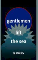 R. G. Gregory - Gentlemen Lift the Sea - 9781907401985 - V9781907401985