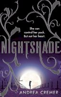 Andrea Cremer - Nightshade. Andrea Cremer (Witches War) - 9781907410284 - V9781907410284