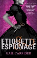 Gail Carriger - Etiquette and Espionage: Number 1 in series (Finishing School) - 9781907411588 - V9781907411588