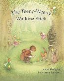 Hodgson, Karen J. - The Teeny-Weeny Walking Stick - 9781907432026 - V9781907432026