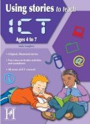 Anita Loughrey - Using Stories to Teach ICT Ages 6-7 - 9781907515385 - V9781907515385