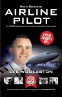 Woolaston, Lee - How to Become an Airline Pilot - 9781907558962 - V9781907558962