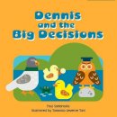 Paul Sambrooks - Dennis and the Big Decisions - 9781907585173 - V9781907585173