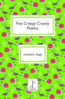 - Five Creepy Crawly Poems - 9781907598210 - V9781907598210