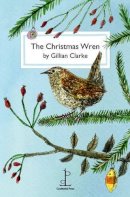 Gillian Clarke - The Christmas Wren - 9781907598265 - V9781907598265