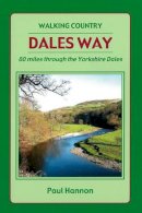 Hannon, Paul - Dales Way 2012: 80 Miles Through the Yorkshire Dales (Walking Country) - 9781907626104 - V9781907626104
