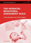 Brazelton, T. Berry; Nugent, J. Kevin - Neonatal Behavioral Assessment Scale - 9781907655036 - V9781907655036