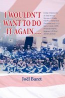 J Baret - I Wouldn't Want To Do It Again - 9781907677090 - V9781907677090
