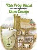 Jim Smith - The Frog Band and the Mystery of Lion Castle - 9781907700026 - V9781907700026