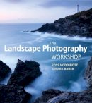 R Hoddinott - The Landscape Photography Workshop - 9781907708978 - V9781907708978