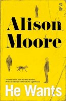 Alison Moore - He Wants - 9781907773815 - KTG0002279