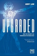 Andy Law - Upgraded: How the Internet has Modernised the Human Race - 9781907794612 - V9781907794612
