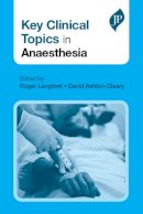 Langford, Roger - Key Clinical Topics in Anaesthesia - 9781907816772 - V9781907816772