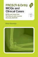 Vikas Khanduja - Frcs Tr & Orth: Mcqs and Clinical Cases (Postgrad Exams) - 9781907816932 - V9781907816932