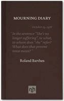Roland Barthes - The Mourning Diary - 9781907903106 - V9781907903106