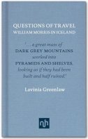 Greenlaw, Lavinia - William Morris in Iceland: Questions of Travel - 9781907903182 - V9781907903182