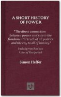 Simon Heffer - A Short History of Power - 9781907903205 - V9781907903205