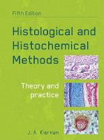 John Kiernan - Histological and Histochemical Methods, fifth edition: Theory and Practice - 9781907904325 - V9781907904325
