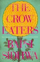 Bapsi Sidhwa - The Crow Eaters - 9781907970610 - V9781907970610