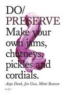 Mimi Beaven - Do Preserve: Make your own jams, chutneys, pickles and cordials (Do Books) - 9781907974243 - V9781907974243