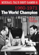 Tibor Karolyi - The World Champion: Mikhail Tal's Best Games 2 - 9781907982798 - V9781907982798