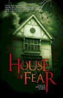 Priest, Christopher; Pinborough, Sarah; Lansdale, Joe R. - House of Fear: An Anthology of Haunted House Stories - 9781907992063 - V9781907992063