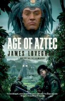 Lovegrove, James - Age of Aztec - 9781907992803 - V9781907992803