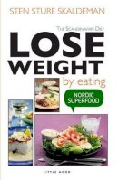 Sten Sture Skaldeman - Lose Weight by Eating (Scandinavian Diet) - 9781908018007 - V9781908018007
