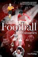 Ivan Ponting - The Book of Football Obituaries - 9781908051479 - V9781908051479
