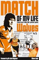 Simon Lowe - Wolves Match of My Life - 9781908051752 - V9781908051752