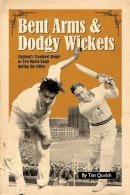 Tim Quelch - Bent Arms and Dodgy Wickets - 9781908051837 - V9781908051837