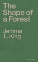 Jemma L. King - The Shape of a Forest - 9781908069894 - V9781908069894