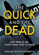 William Arthur Waterton - The Quick and the Dead - 9781908117274 - V9781908117274