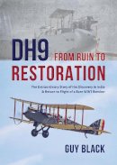 Saunders, Andy; Black, Guy - DH9: From Ruin to Restoration - 9781908117335 - V9781908117335