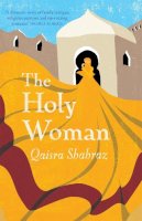 Qaisra Shahraz - The Holy Woman - 9781908129352 - V9781908129352