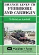 V Mitchell - Branch Lines to Pembroke and Cardigan - 9781908174291 - V9781908174291