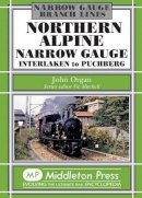 John Organ - Northern Alpine Narrow Gauge - 9781908174376 - V9781908174376
