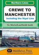 V Mitchell - Crewe to Manchester: Including the Styal Line (NL (Northern Lines)) - 9781908174574 - V9781908174574