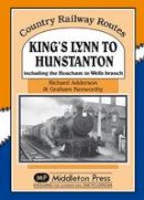 Richard Addison - King's Lynn to Hunstanton: Including the Heacham to Wells Branch (Country Railway Routes) - 9781908174581 - V9781908174581