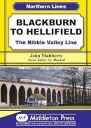 John Matthews - Blackburn to Hellifield: The Ribble Valley Line (Northern Lines) - 9781908174956 - V9781908174956