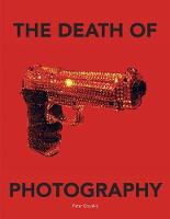 Peter Gravelle - The Death of Photography: The Shooting Gallery - 9781908211415 - V9781908211415