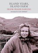 Frank Fraser Darling - Island Years, Island Farm - 9781908213013 - V9781908213013