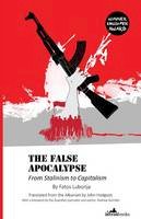 Fatos Lubonja - False Apocalypse: From Stalinism to Capitalism - 9781908236197 - V9781908236197