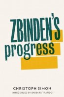 Christoph Simon - Zbinden's Progress - 9781908276100 - V9781908276100