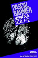 Pascal Garnier - Moon in a Dead Eye - 9781908313492 - V9781908313492