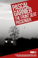Pascal Garnier - The Front Seat Passenger - 9781908313638 - V9781908313638
