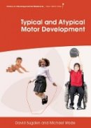 David Sugden - Typical and Atypical Motor Development - 9781908316554 - V9781908316554