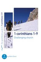 Mark Dever - 1 Corinthians 1-9: Challenging church (Good Book Guide) - 9781908317681 - V9781908317681