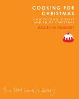 Dimbleby, Josceline - Cooking for Christmas (The Food Lovers' Library) - 9781908337207 - V9781908337207