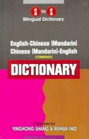 Y. Shang - English-Chinese (Mandarin) & Chinese (Mandarin)-English One-to-One Dictionary - 9781908357588 - V9781908357588